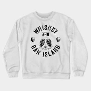 Oak Island Treasure and Whiskey Gift Crewneck Sweatshirt